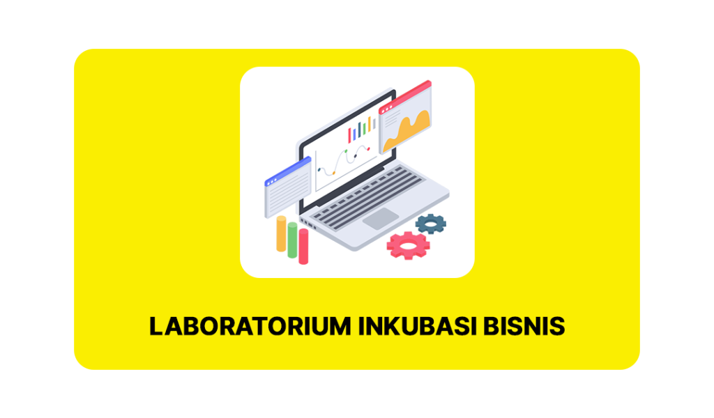 LABORATORIUM INKUBASI BISNIS